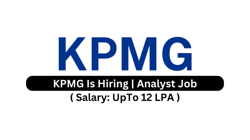 KPMG Is Hiring | Analyst Job | Freshers Are Eligible | Apply Now ...