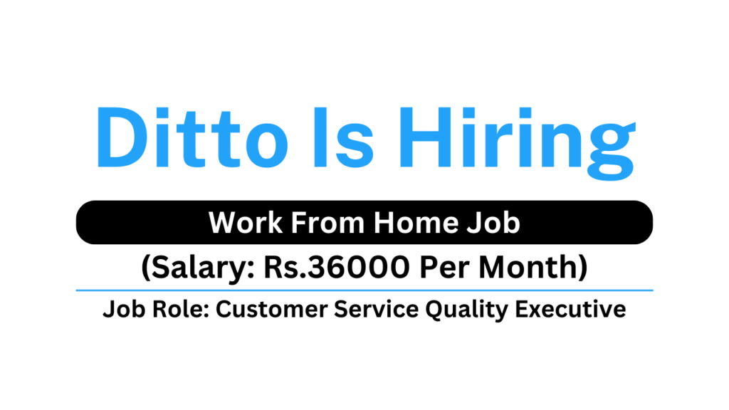 Ditto Is Hiring Customer Service Quality Executive Job Work From