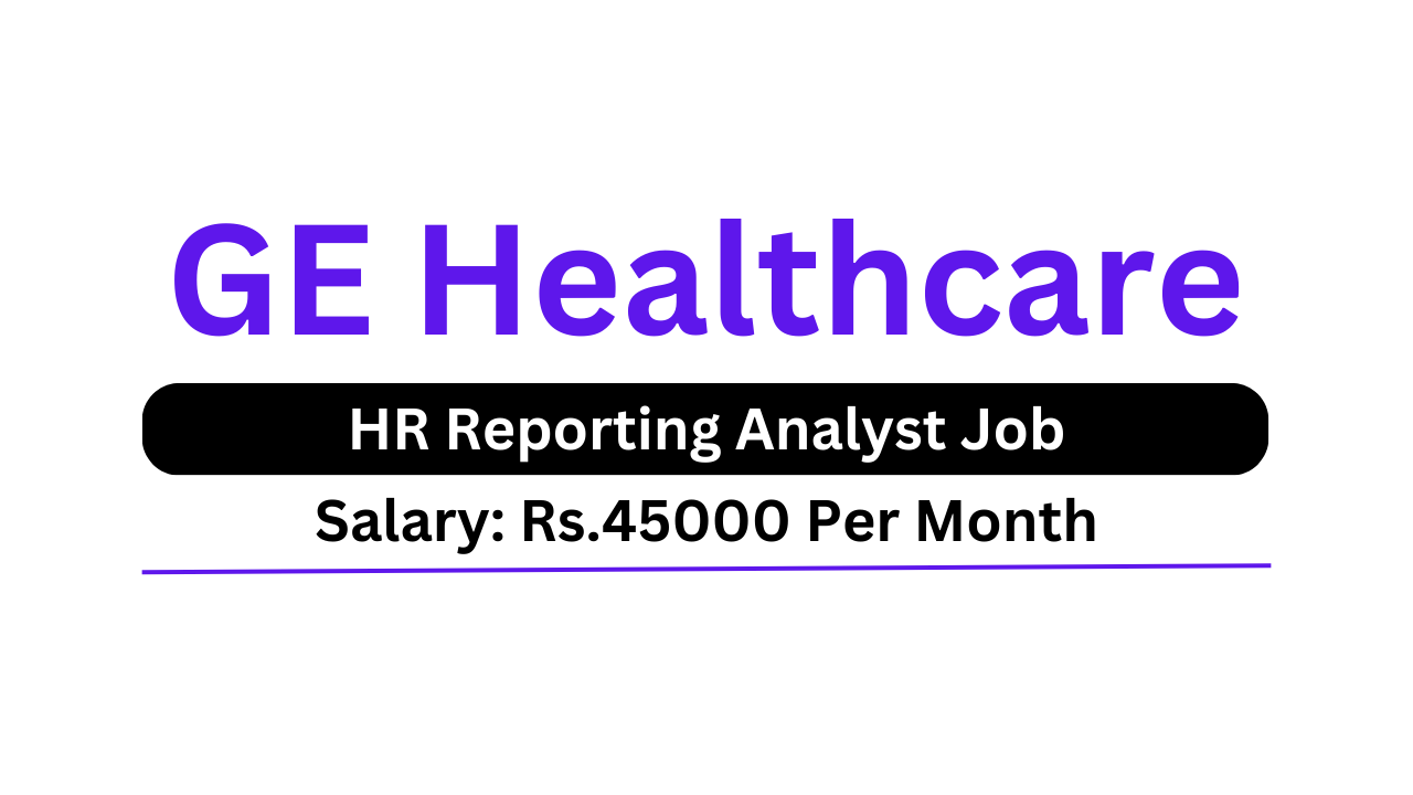 GE Healthcare Job | HR Reporting Analyst | Work From Office Job | Apply ...