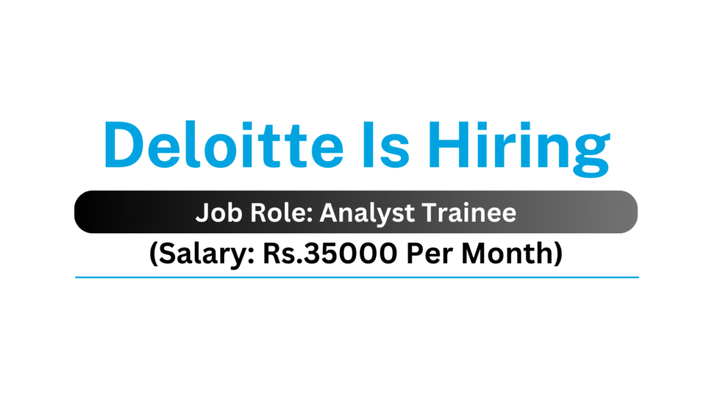 Deloitte Job | Work From Office Job | Analyst Trainee | Urgent Hiring ...