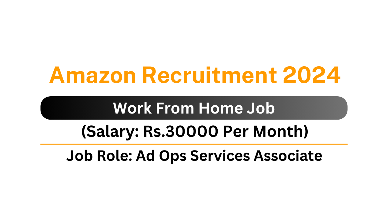 Amazon Recruitment 2024 Ad Ops Services Associate Work From Home