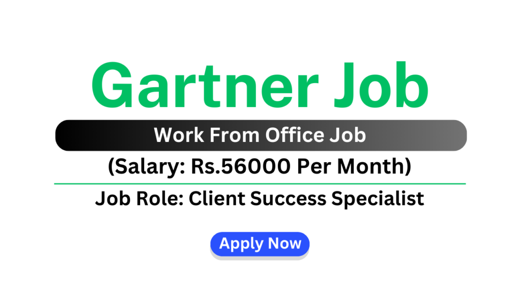 Gartner Job Client Success Specialist Work From Office Job