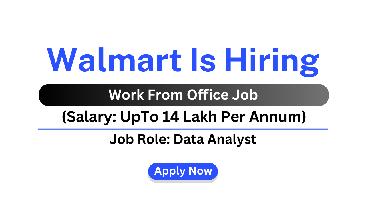 Walmart Is Hiring For Data Analyst | Work From Office | Latest Job Updates | Apply Now!